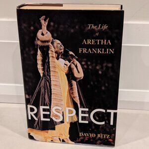 Respect: The Life Of Aretha Franklin By David Ritz